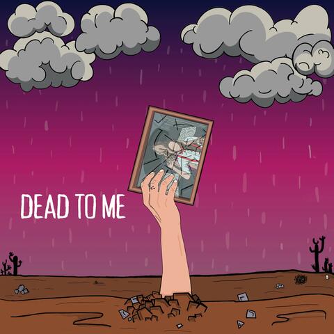 DEAD TO ME