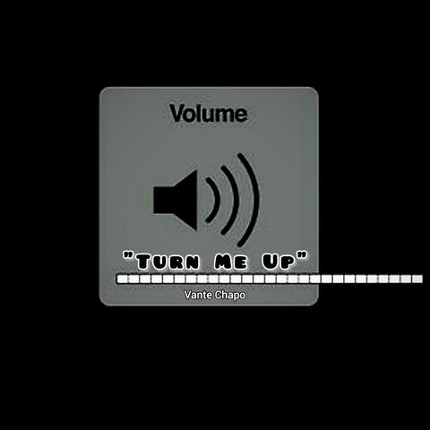 Turn Me Up Freestyle