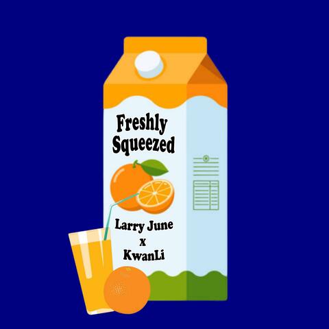 Freshly Squeezed