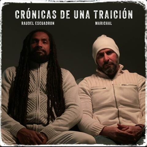 CRÓNICAS DE UNA TRAICIÓN (feat. Raudel Escuadron)