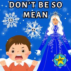 Don't Be So Mean