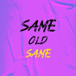 Same Old Same