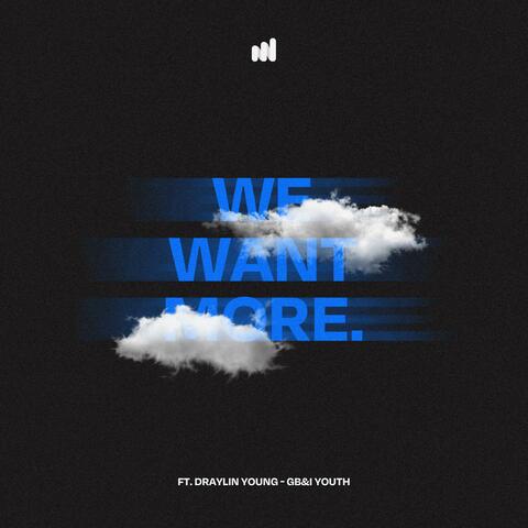 We Want More (feat. Draylin Young)