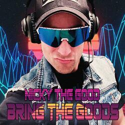 Bring The Goods (Nicky The Goods' Theme)