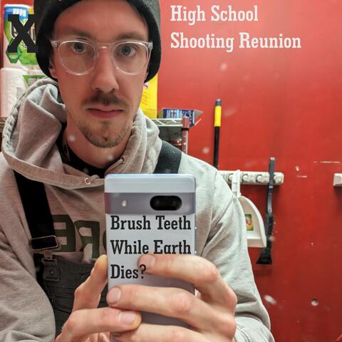 Brush Teeth While Earth Dies?