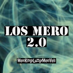 Los Mero 2.0 (feat. Mexiveli & Mexiking)