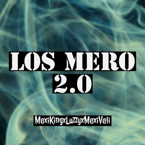 Los Mero 2.0 (feat. Mexiveli & Mexiking)