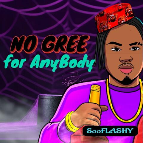 No Gree For Anybody