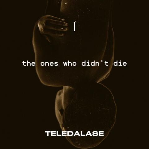 The ones who didn't die, Pt. 1