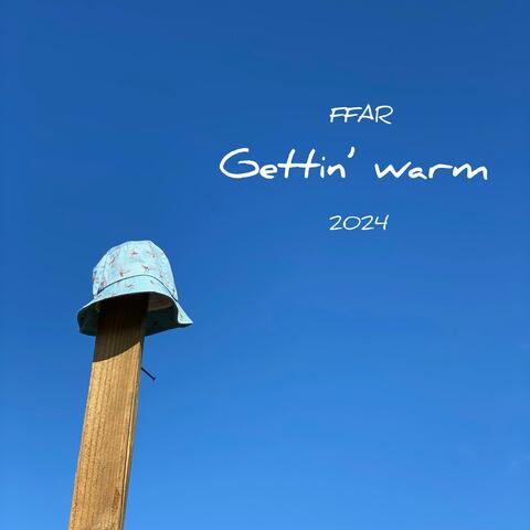 Gettin' Warm