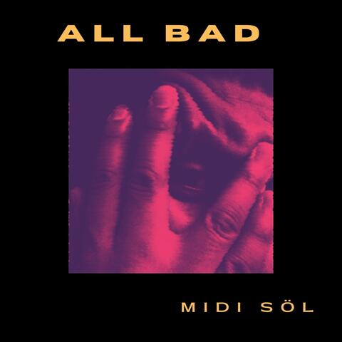 ALL BAD