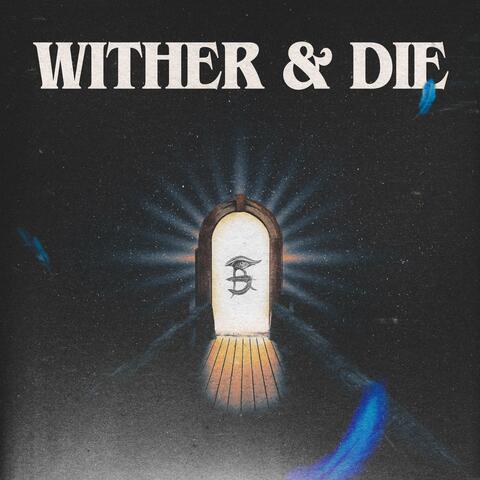 Wither & Die