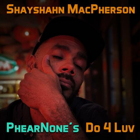 PhearNone's Do 4 Luv
