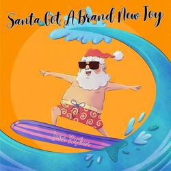 Santa Got A Brand New Toy