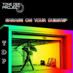 Garage On Your Dubstep