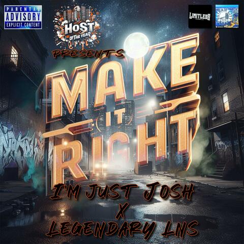 Make it right (feat. Legendary LNS & I'm just Josh)