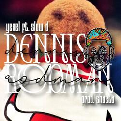 Dennis Rodman (feat. Yenel & Shaeta)