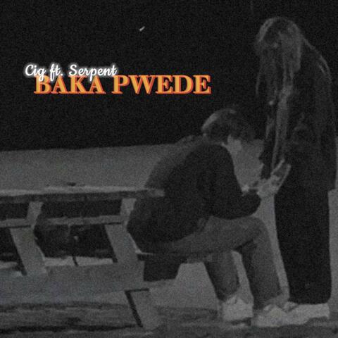 Baka Pwede (feat. Serpent)