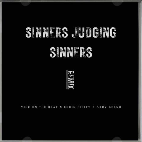 Sinners Judging Sinners (feat. Vinc On The Beat & Ardy Berno) [Remix]