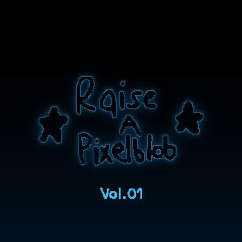 Raise a Pixelblob, Vol. 01 (Original Game Soundtrack)