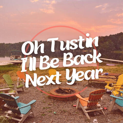 Oh Tustin, I'll Be Back Next Year!