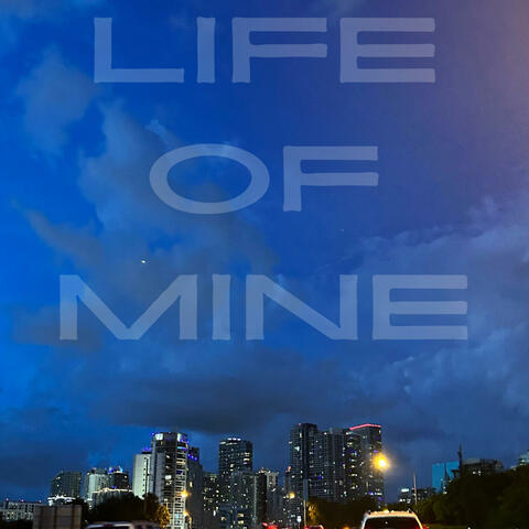 Life of Mine (feat. Mainetoowavy!)