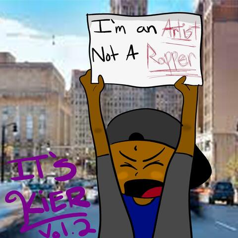 It's Kier Vol. 2: I'm an Artist, Not a Rapper