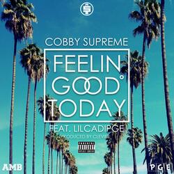 Feelin' Good Today (feat. LilCadipge)