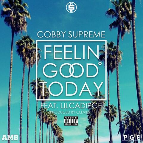 Feelin' Good Today (feat. LilCadipge)