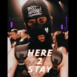 Here 2 Stay