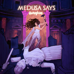 Medusa Says (STONE)