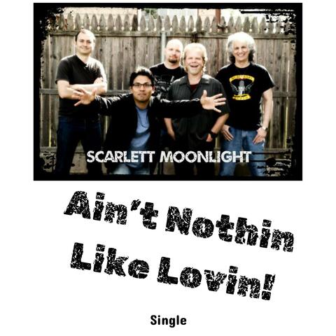 Ain't Nothin Like Lovin