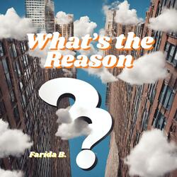 What's the Reason?