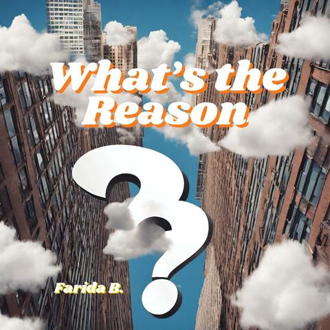 What's the Reason?
