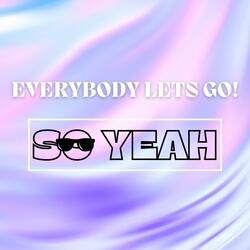 Everybody Let's Go!