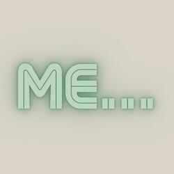 Me...