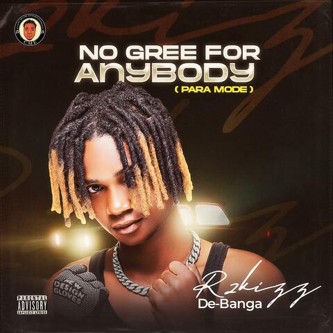 No Gree For Anybody(PARA MODE)