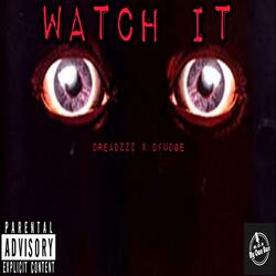 Watch It (feat. Dfudge)