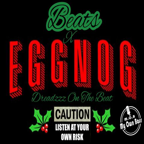 Beats X Eggnog (Dreadzzzonthebeat)