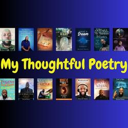 My Thoughtful Poetry