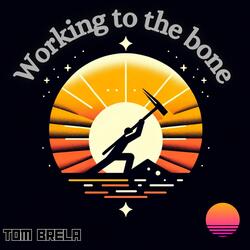 Working to the bone