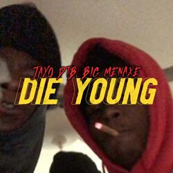 Die Young (feat. Big Menaxe)