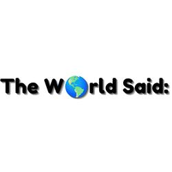 The World Said: