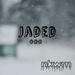 Jaded