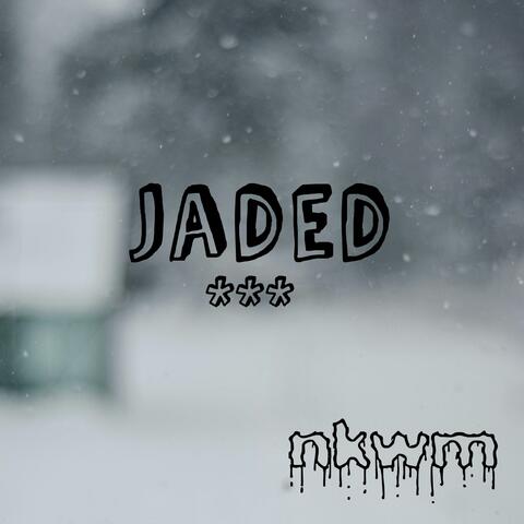 Jaded