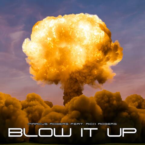 Blow It Up (feat. Rick Rogers)