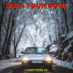 Sell your Soul (I Don't think so) [feat. Aleister]