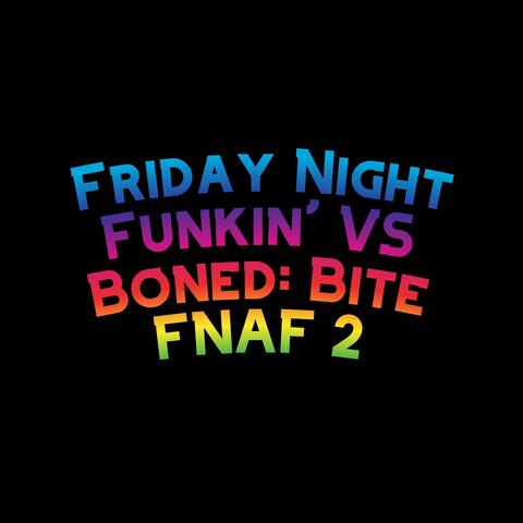 Friday Night Funkin' VS Boned: Bite FNAF 2