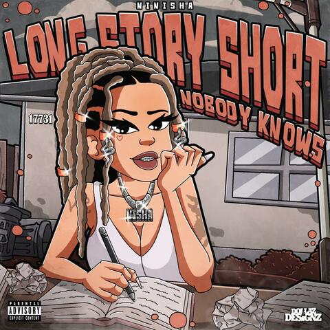 Long story short (nobody knows)