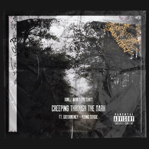 Creeping Through The Dark (feat. Gatormoney & Young Dougie)